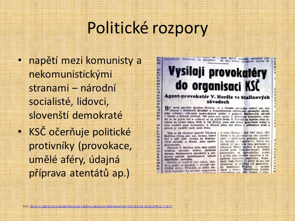Politické rozpory napětí mezi komunisty a nekomunistickými stranami – národní socialisté, lidovci, slovenští demokraté.
