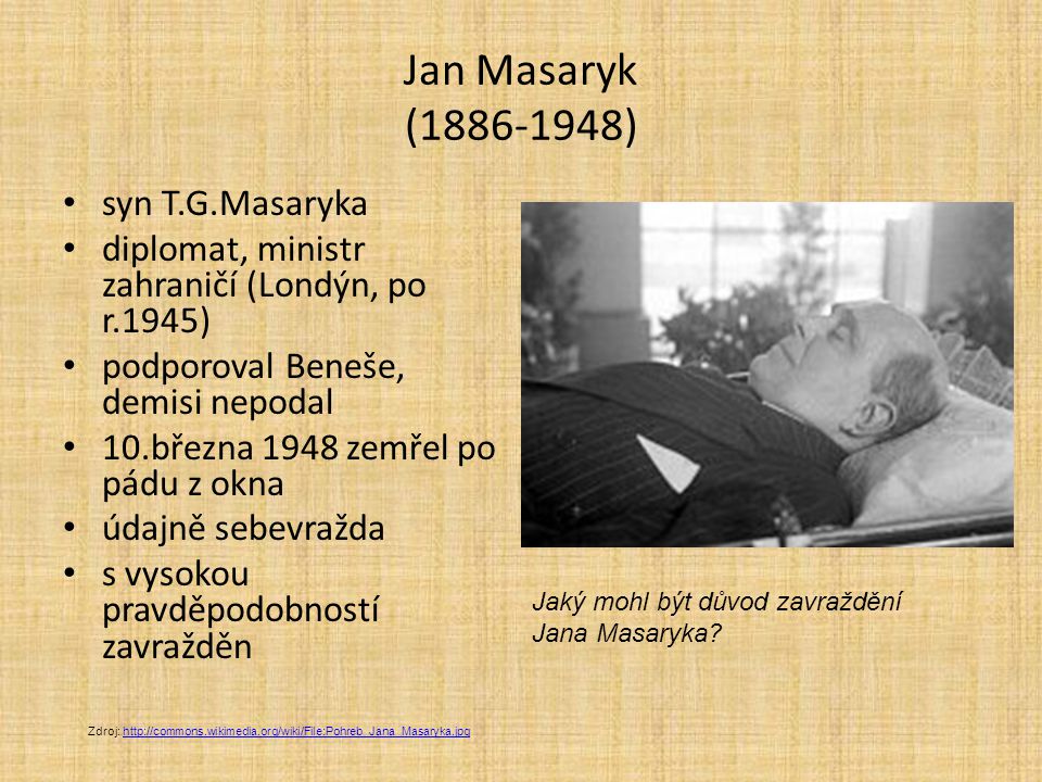Jan Masaryk ( ) syn T.G.Masaryka