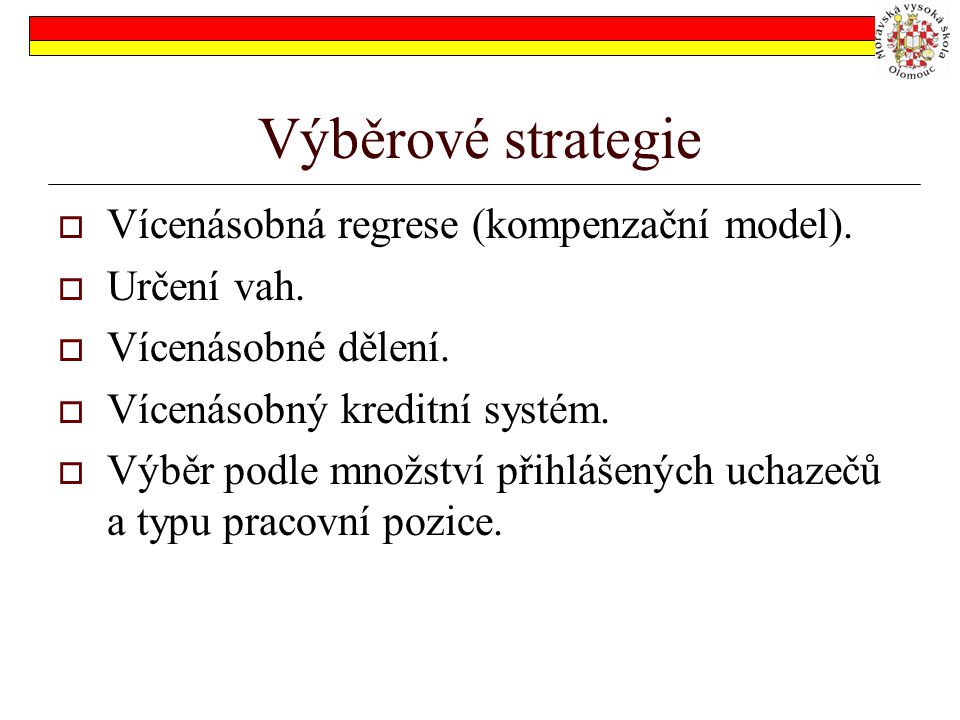 Výběrové strategie Vícenásobná regrese (kompenzační model).