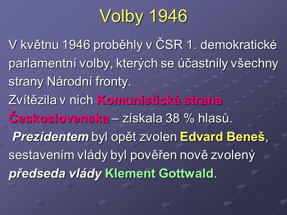 Volby 1946 V květnu 1946 proběhly v ČSR 1. demokratické
