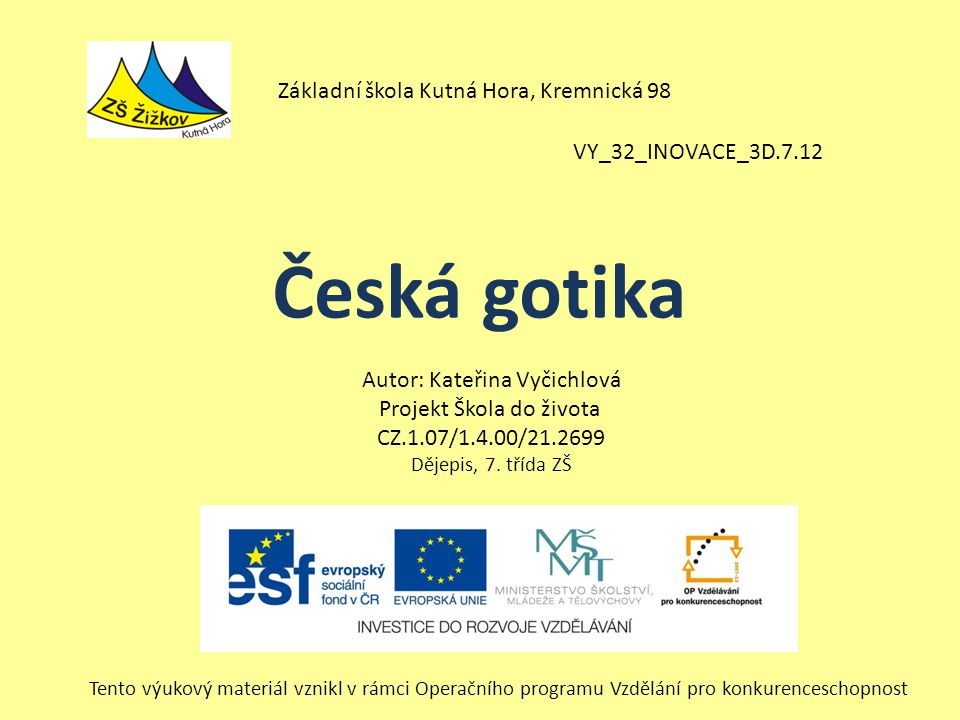 Česká gotika Základní škola Kutná Hora, Kremnická 98