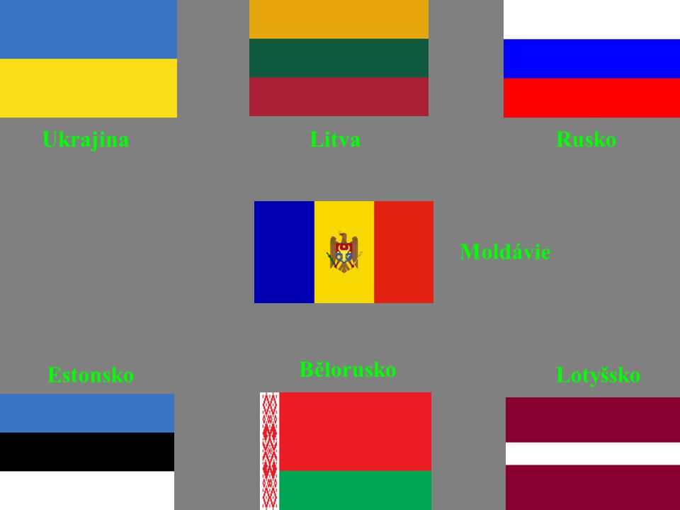 Ukrajina Litva Rusko Moldávie Bělorusko Estonsko Lotyšsko