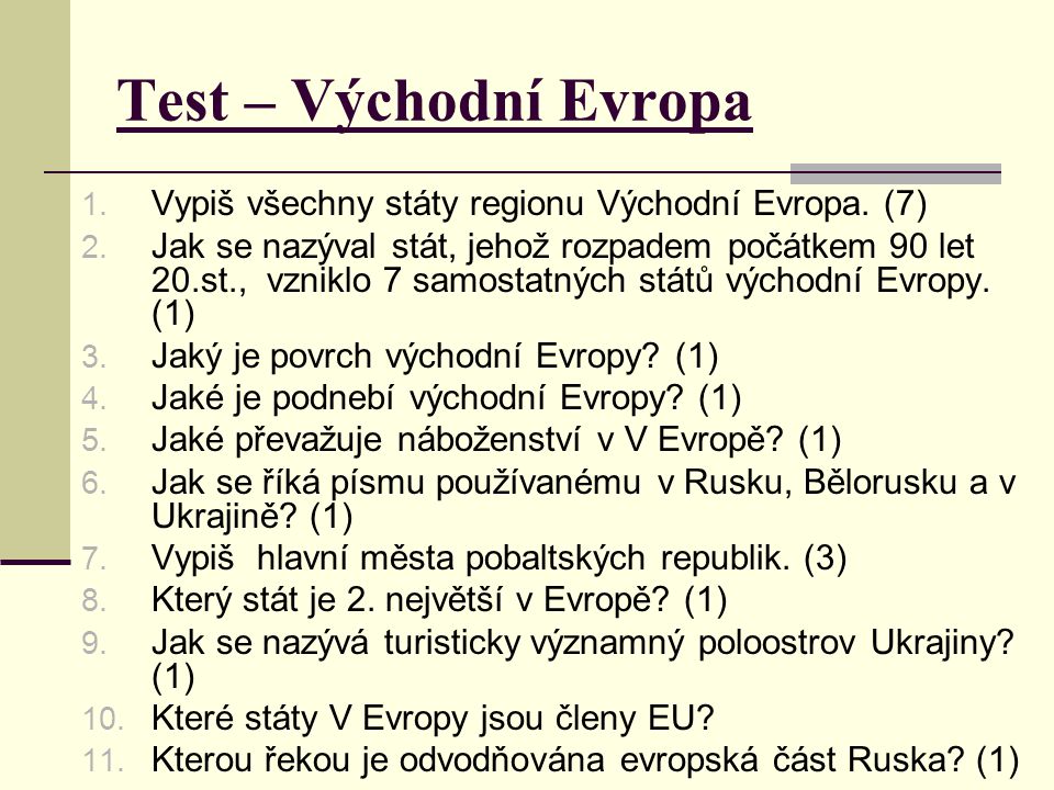 Test – Východní Evropa Vypiš všechny státy regionu Východní Evropa. (7)