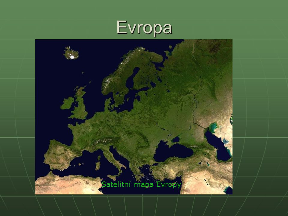 Evropa Satelitní mapa Evropy