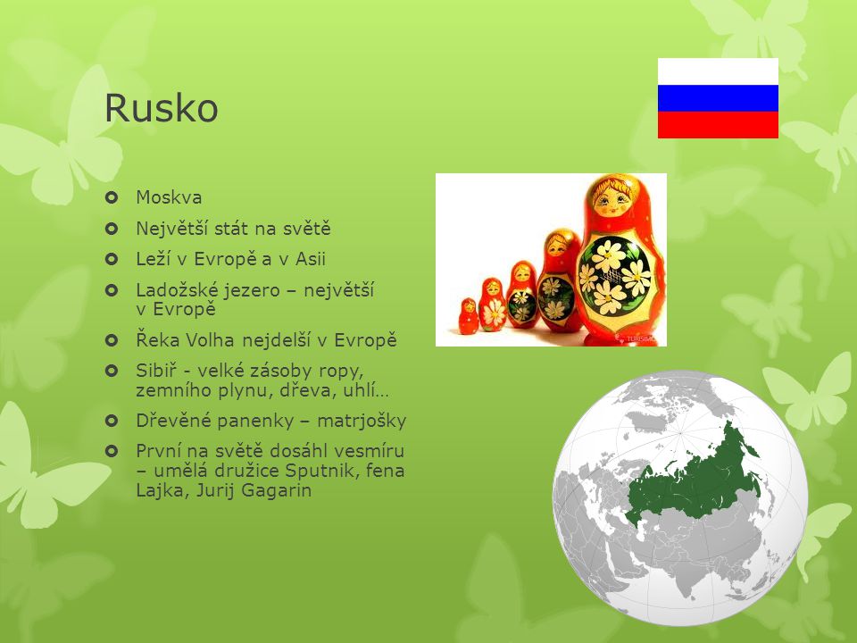 Rusko Moskva Největší stát na světě Leží v Evropě a v Asii