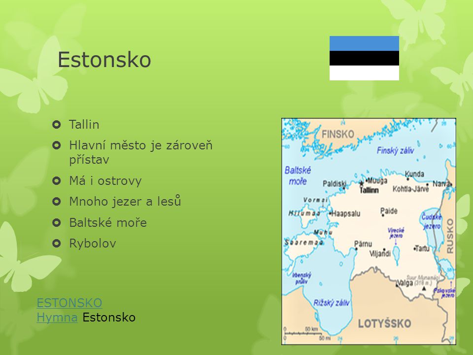 Estonsko Tallin Hlavní město je zároveň přístav Má i ostrovy