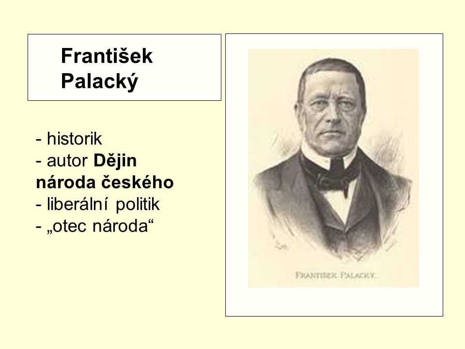 František Palacký - historik autor Dějin národa českého
