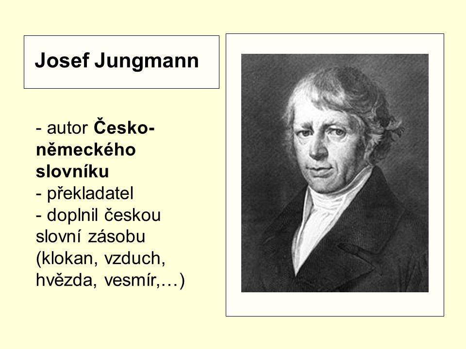 Josef Jungmann autor Česko-německého slovníku překladatel