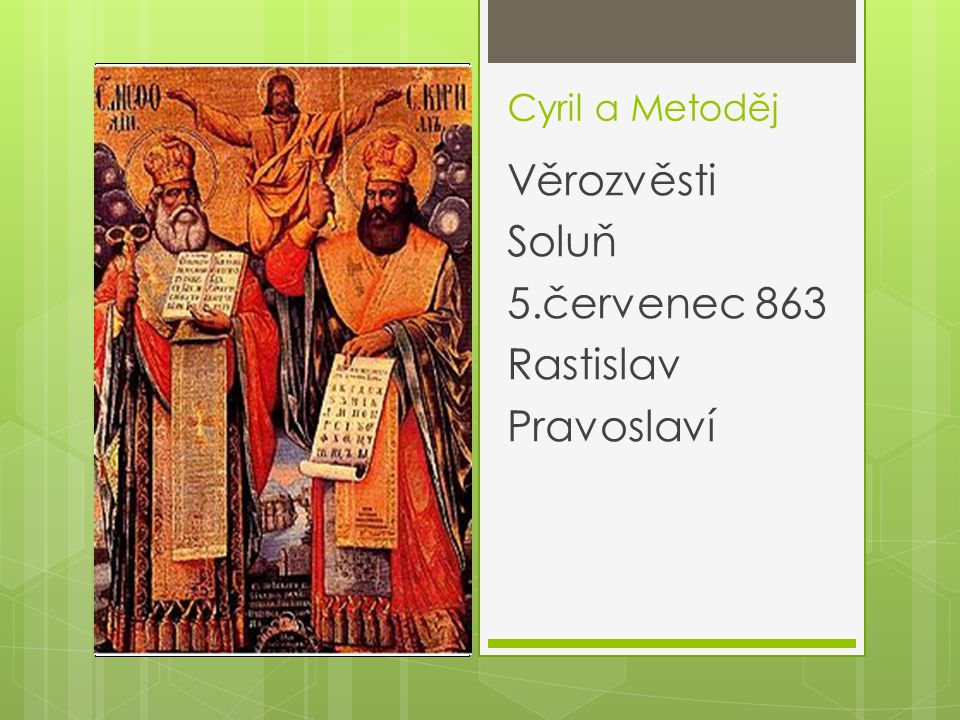 Cyril a Metoděj Věrozvěsti Soluň 5.červenec 863 Rastislav Pravoslaví