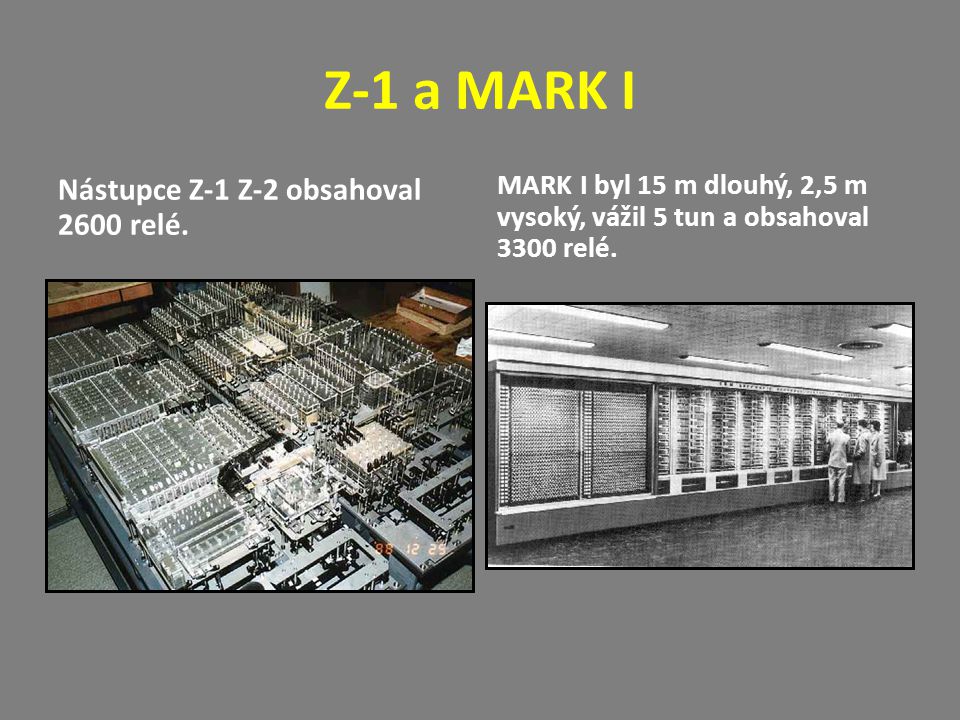 Z-1 a MARK I Nástupce Z-1 Z-2 obsahoval 2600 relé.