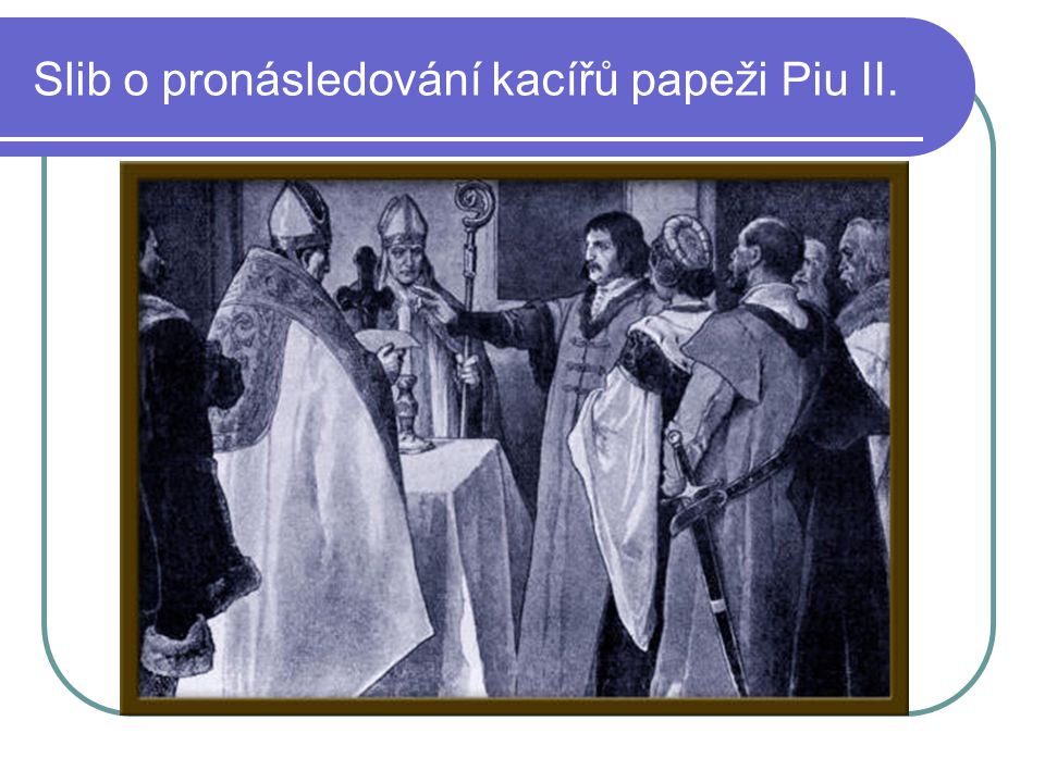 Slib o pronásledování kacířů papeži Piu II.
