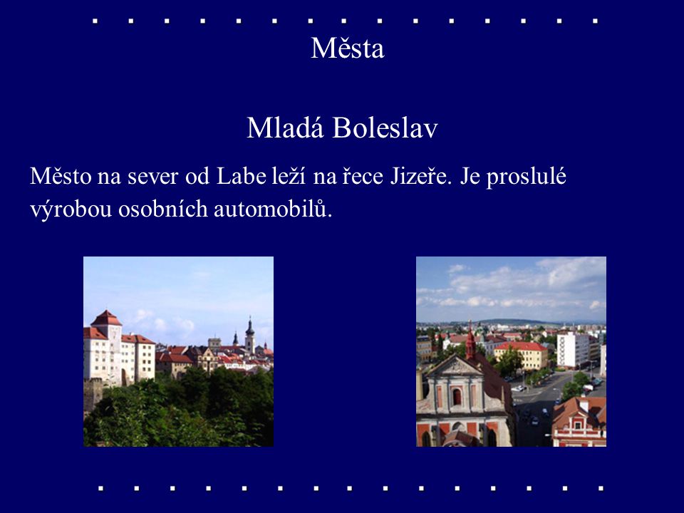 Města Mladá Boleslav. Město na sever od Labe leží na řece Jizeře.