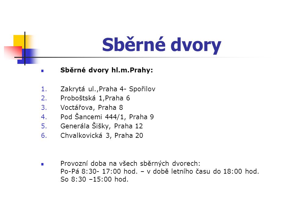Sběrné dvory Sběrné dvory hl.m.Prahy: Zakrytá ul.,Praha 4- Spořilov