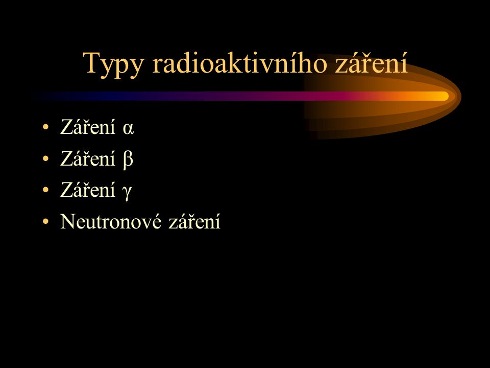 Typy radioaktivního záření