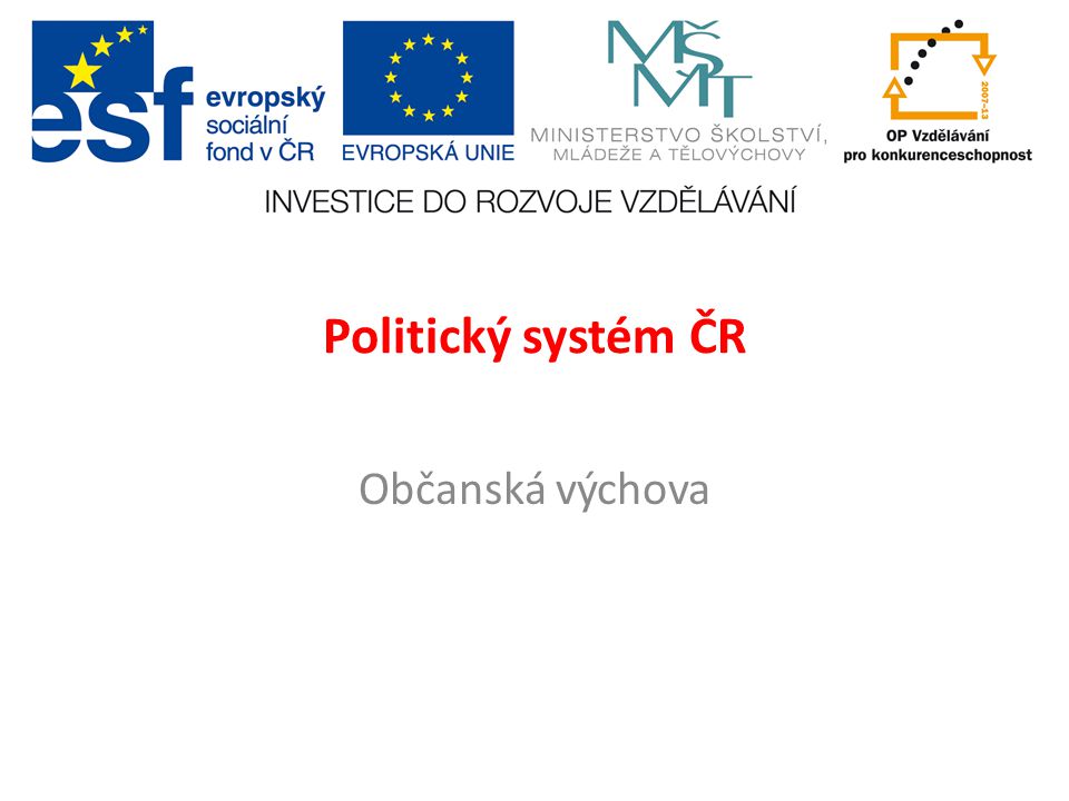 Politický systém ČR Občanská výchova