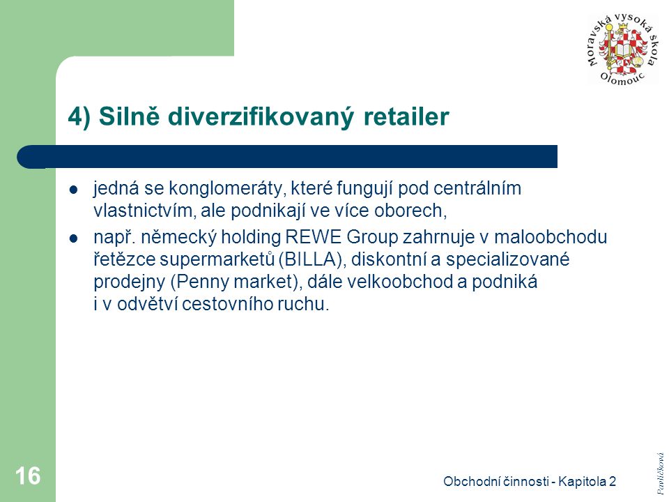 4) Silně diverzifikovaný retailer