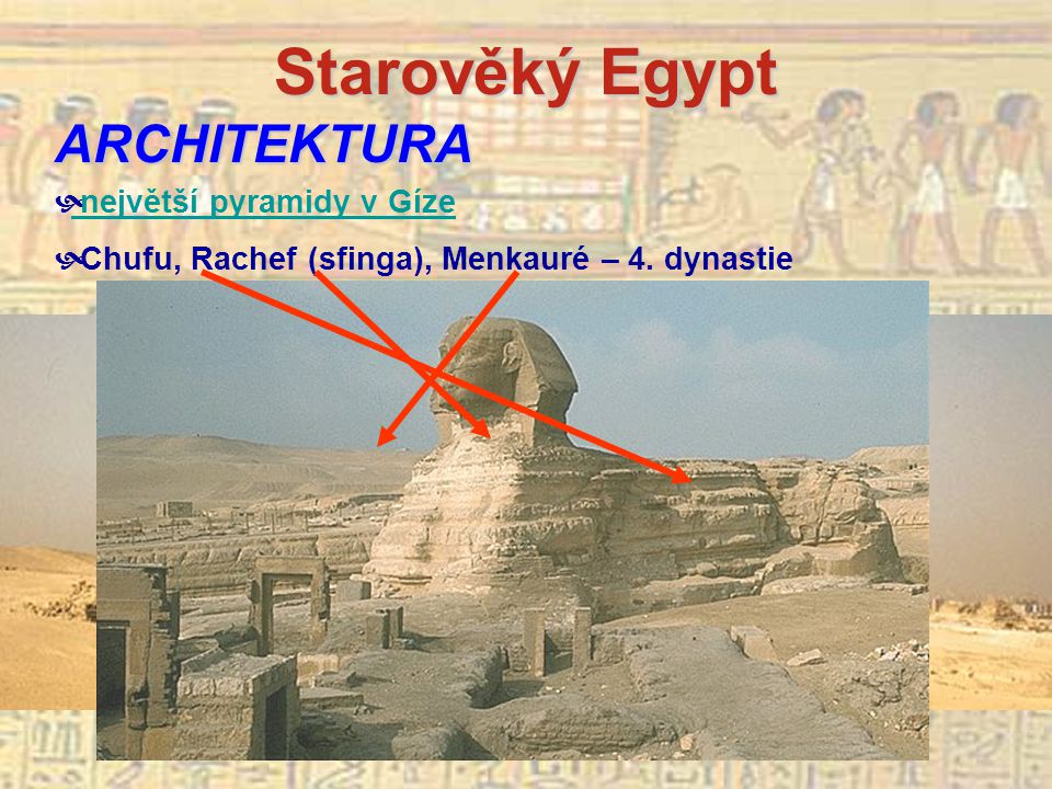 Starověký Egypt ARCHITEKTURA největší pyramidy v Gíze