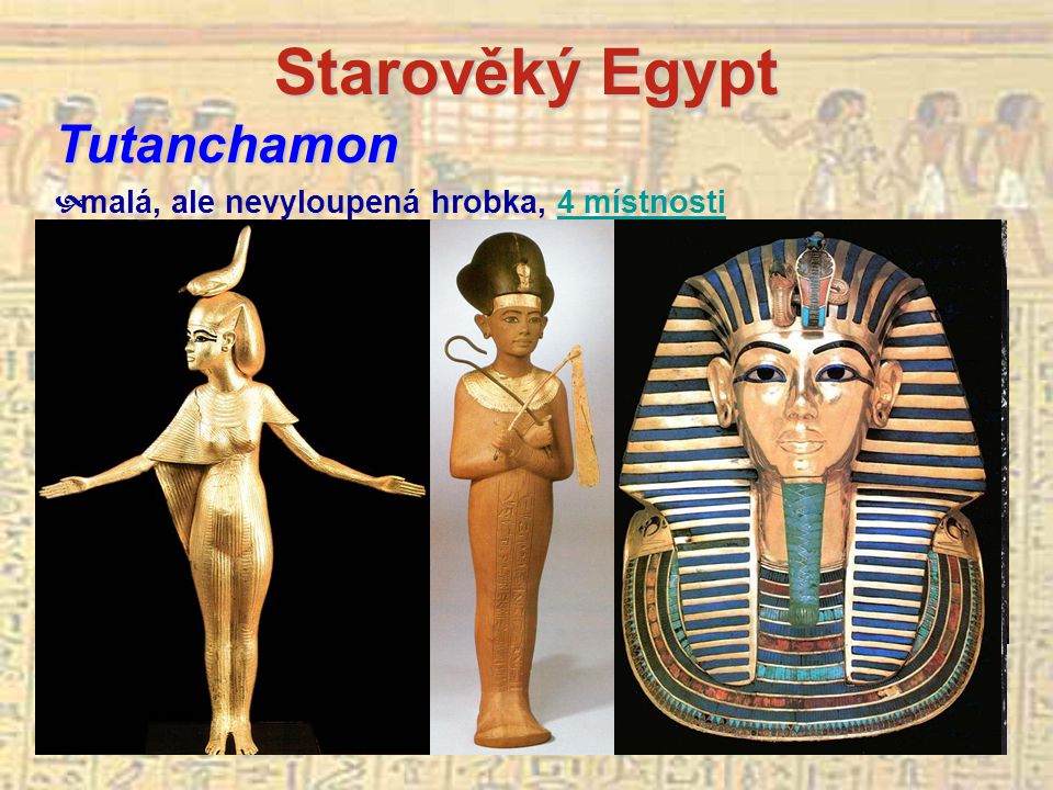 Starověký Egypt Tutanchamon malá, ale nevyloupená hrobka, 4 místnosti