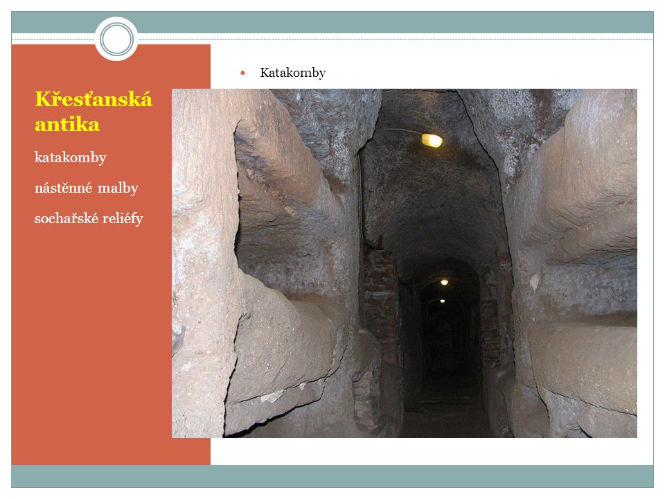 Katakomby Křesťanská antika katakomby nástěnné malby sochařské reliéfy