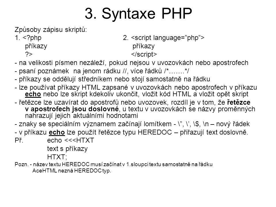 3. Syntaxe PHP Způsoby zápisu skriptů: