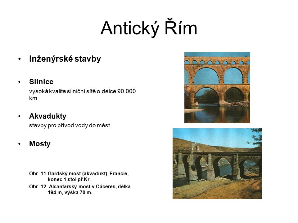 Antický Řím Inženýrské stavby Silnice Akvadukty Mosty