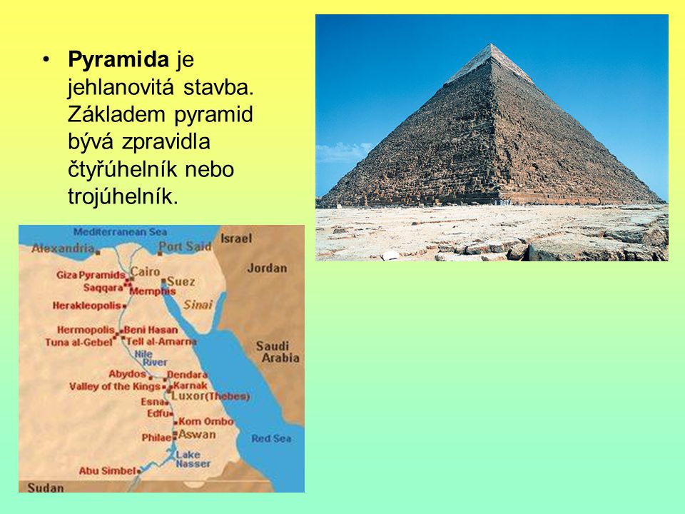 Pyramida je jehlanovitá stavba