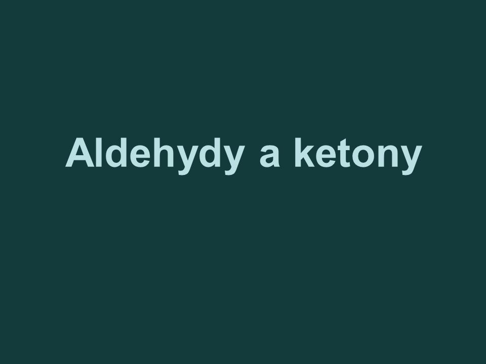 Aldehydy a ketony
