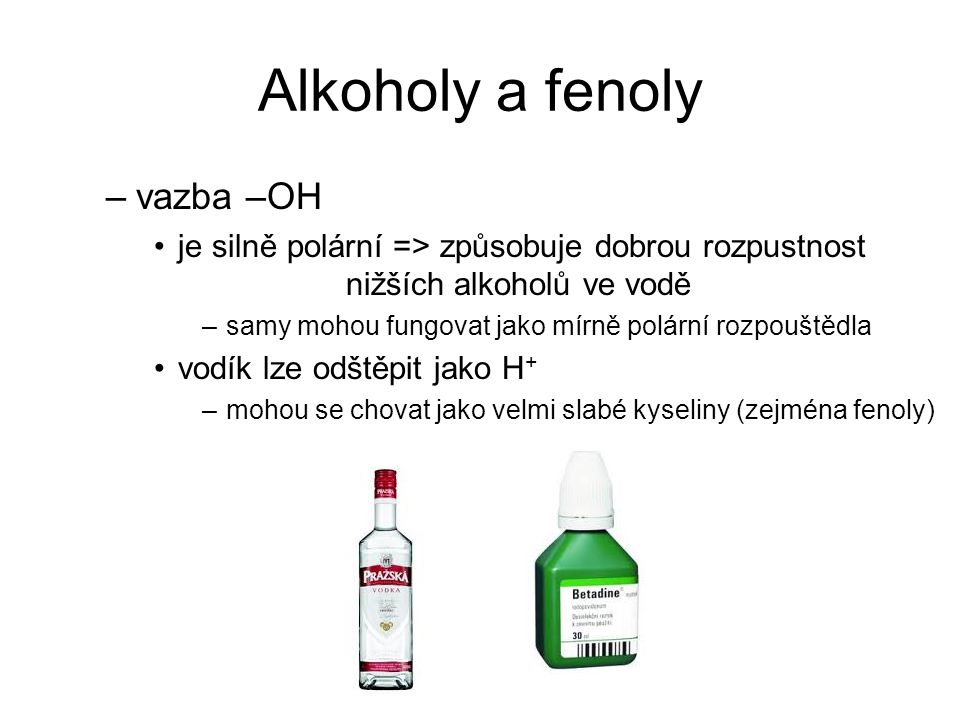 Alkoholy a fenoly vazba –OH