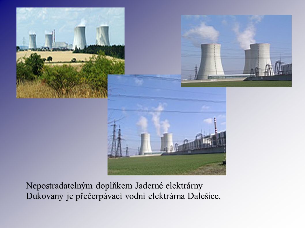 Nepostradatelným doplňkem Jaderné elektrárny