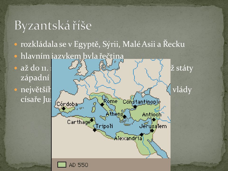 Byzantská říše rozkládala se v Egyptě, Sýrii, Malé Asii a Řecku