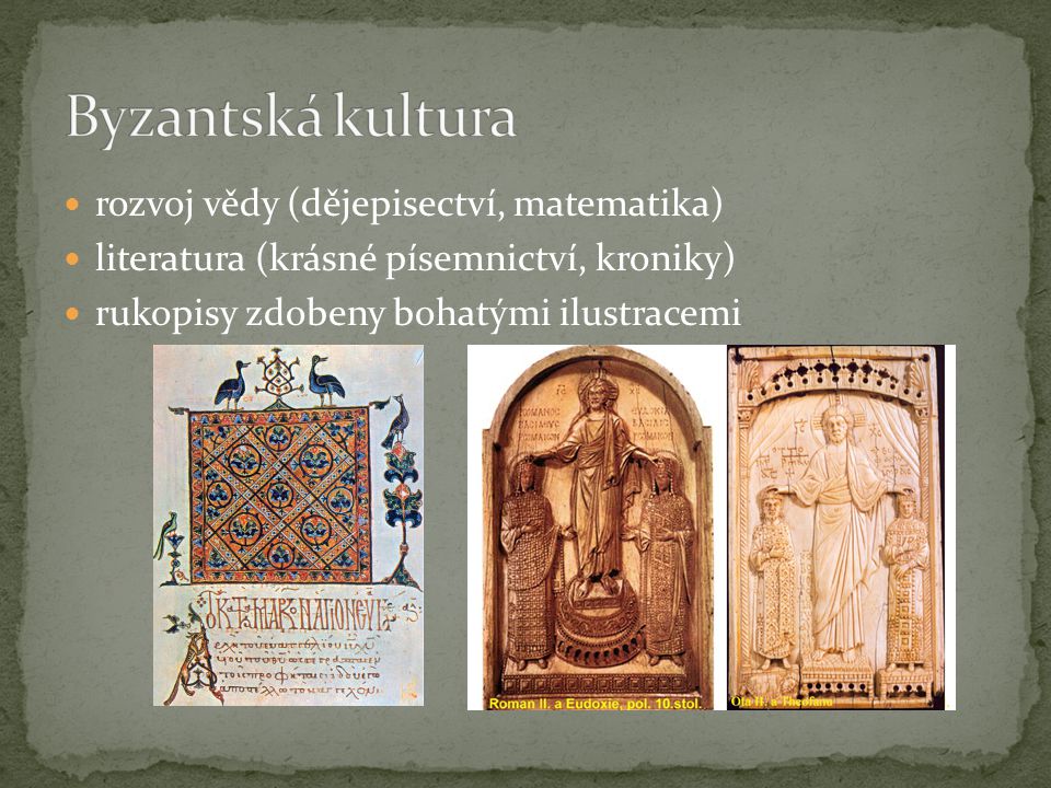 Byzantská kultura rozvoj vědy (dějepisectví, matematika)