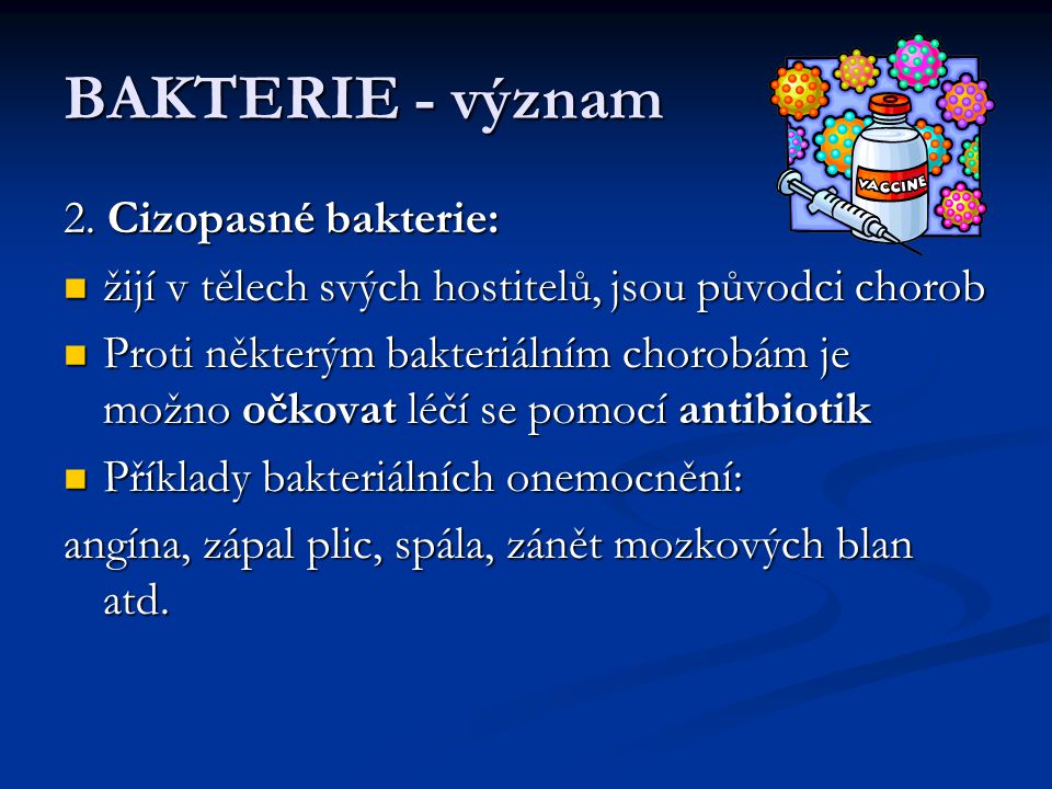 BAKTERIE - význam 2. Cizopasné bakterie: