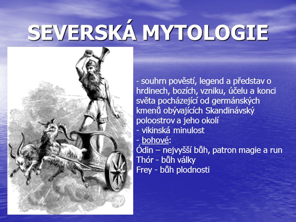 SEVERSKÁ MYTOLOGIE vikinská minulost bohové:
