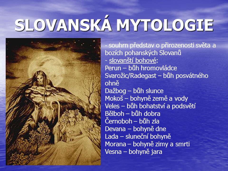 SLOVANSKÁ MYTOLOGIE slovanští bohové: Perun – bůh hromovládce