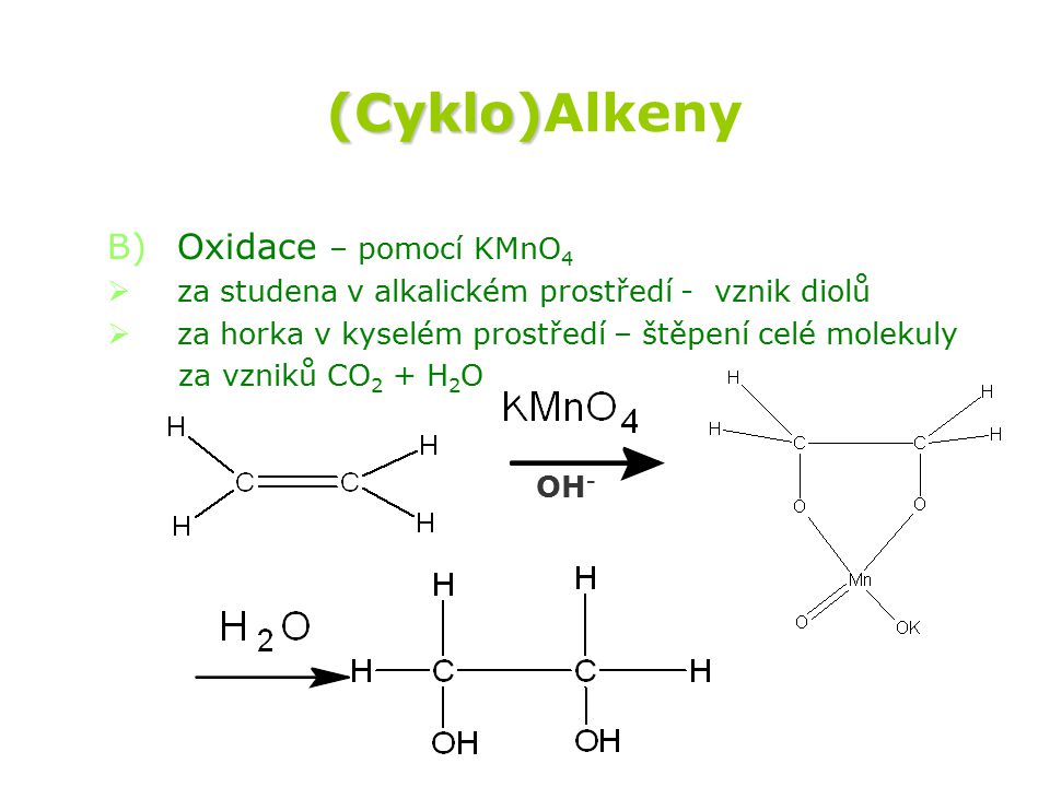 (Cyklo)Alkeny Oxidace – pomocí KMnO4