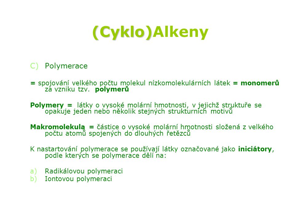 (Cyklo)Alkeny Polymerace