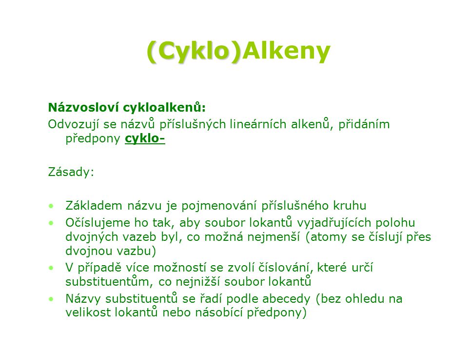 (Cyklo)Alkeny Názvosloví cykloalkenů: