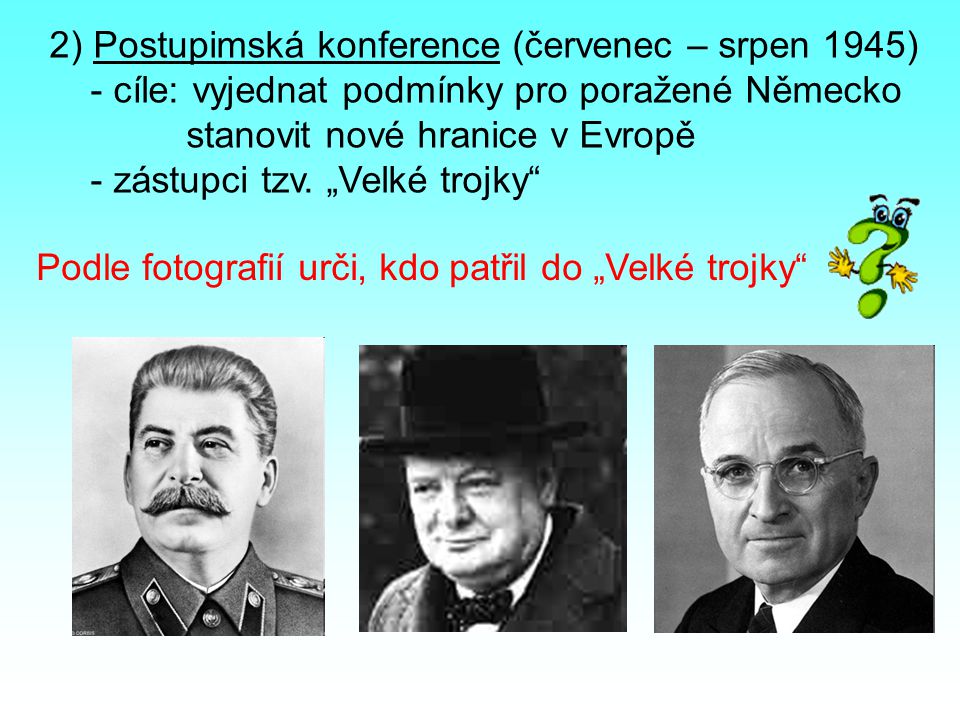 2) Postupimská konference (červenec – srpen 1945)