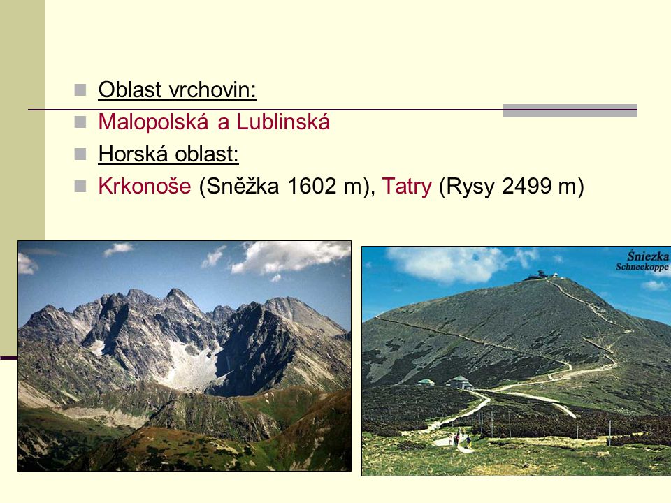 Oblast vrchovin: Malopolská a Lublinská.
