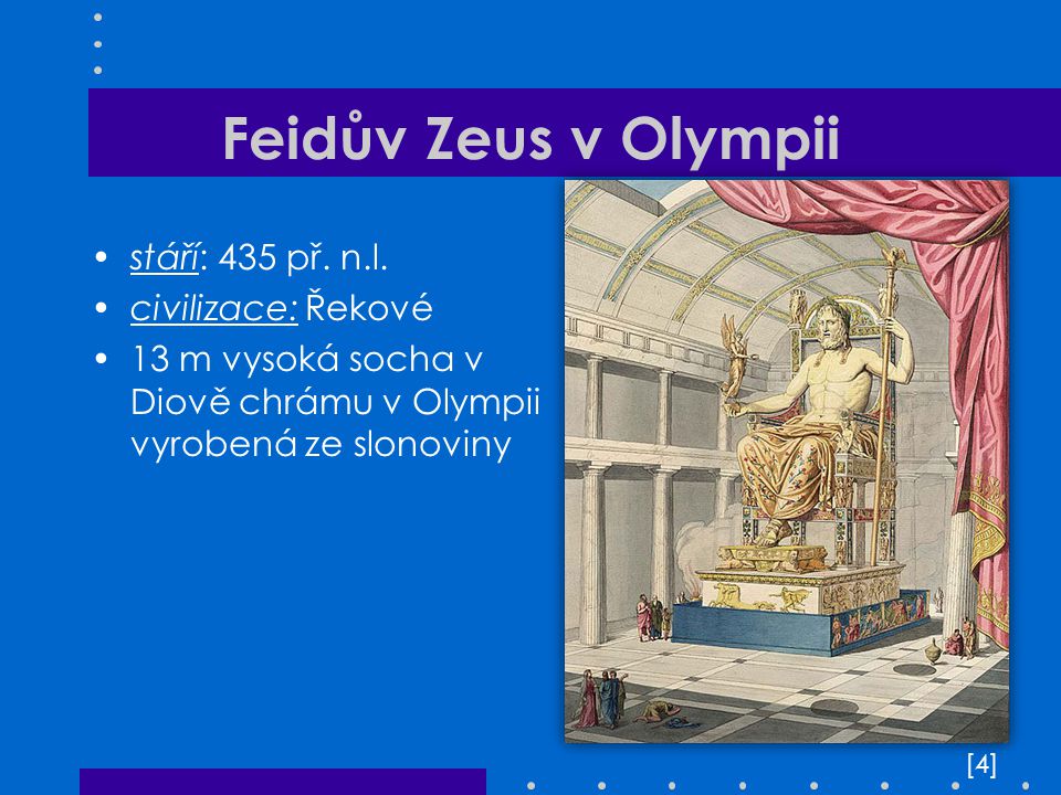 Feidův Zeus v Olympii stáří: 435 př. n.l. civilizace: Řekové