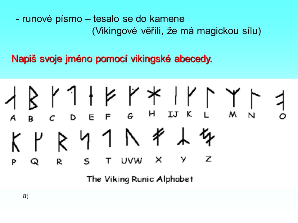 runové písmo – tesalo se do kamene