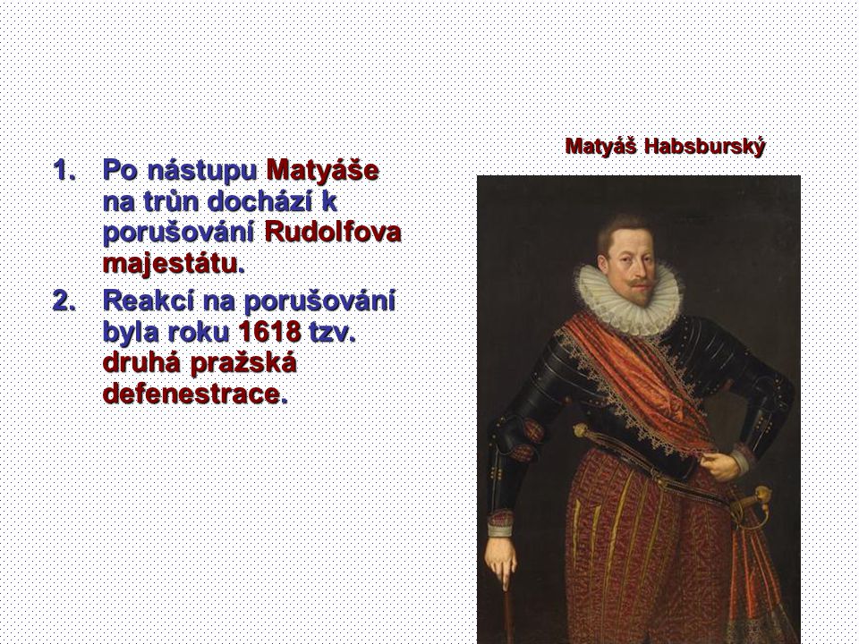 Po nástupu Matyáše na trůn dochází k porušování Rudolfova majestátu.