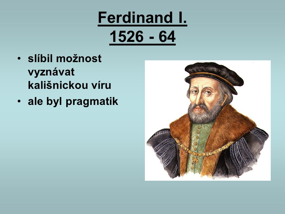 Ferdinand I slíbil možnost vyznávat kališnickou víru