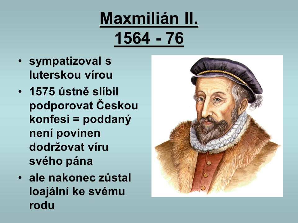 Maxmilián II sympatizoval s luterskou vírou
