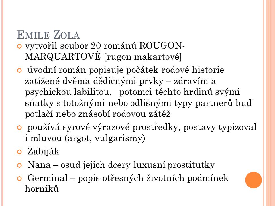 Emile Zola vytvořil soubor 20 románů ROUGON- MARQUARTOVÉ [rugon makartové]