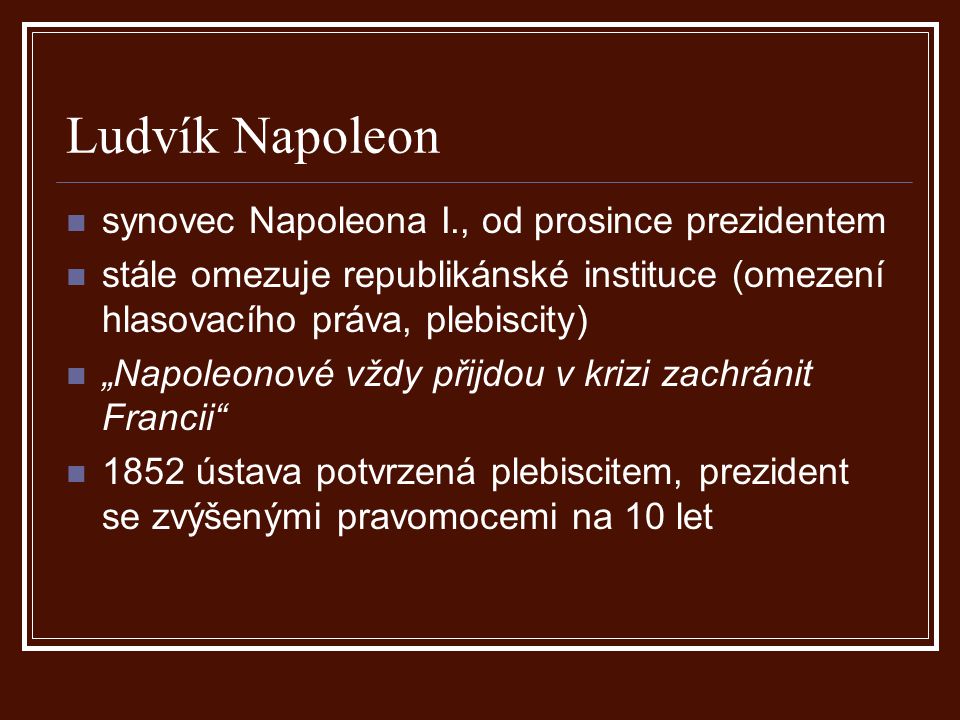 Ludvík Napoleon synovec Napoleona I., od prosince prezidentem
