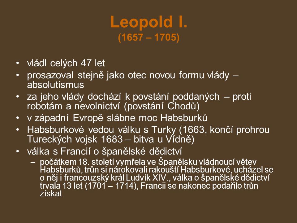 Leopold I. (1657 – 1705) vládl celých 47 let