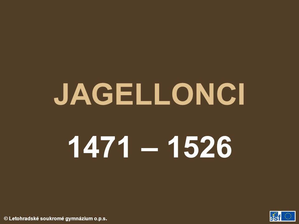 JAGELLONCI 1471 – 1526