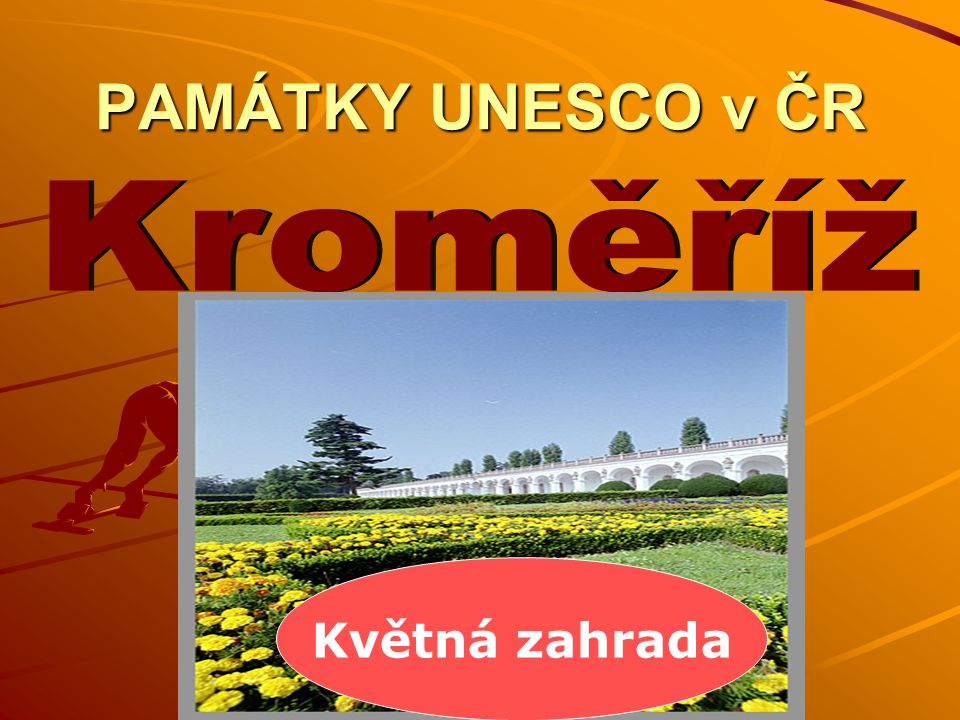 PAMÁTKY UNESCO v ČR Kroměříž Květná zahrada
