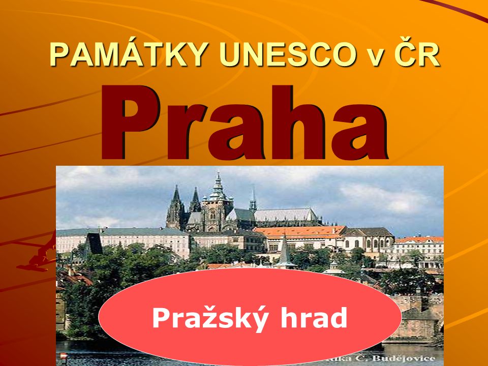 PAMÁTKY UNESCO v ČR Praha Pražský hrad